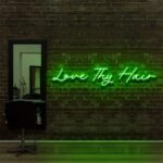 green "LOVE THY HAIR" Neon Sign For Hair Salons & BarberShops