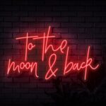 Red To The Moon & Back Neon Sign